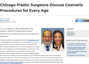 Chicago plastic surgeons Lorri Cobbins, MD and Dr. Brian Braithwaite talk about cosmetic procedures that can be ideal for specific age ranges.